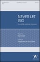 Never Let Go SSAATTBB choral sheet music cover